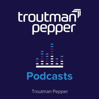Troutman Pepper Podcasts