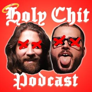 Holy Chit Podcast