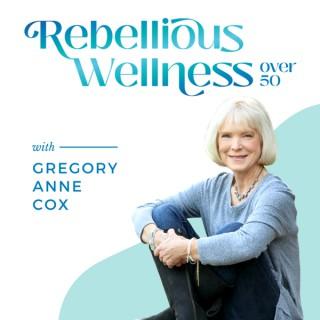 Rebellious Wellness Over 50