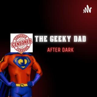 The Geeky Dad- After Dark