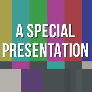 A Special Presentation