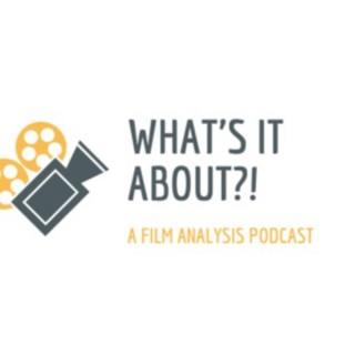 What's It About?! Film Podcast