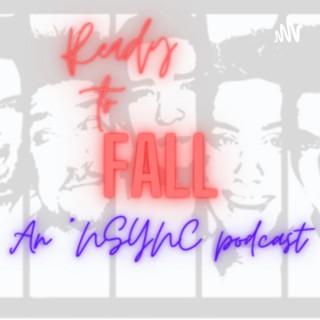 Ready To Fall: An *NSYNC Podcast