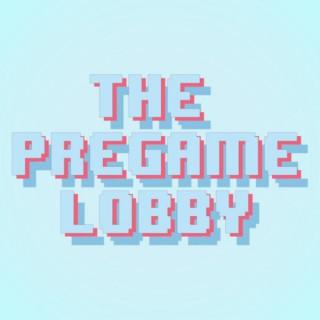 The Pregame Lobby
