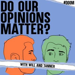 Do Our Opinions Matter?