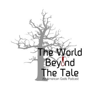 The World Beyond The Tale - The Page-A-Day American Gods Podcast