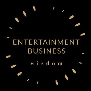Entertainment Business Wisdom