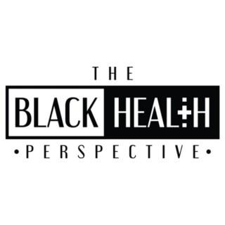 The Black Health Perspective