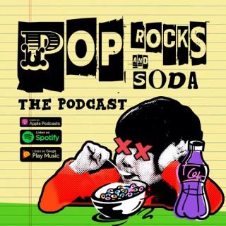 Pop Rocks and Soda