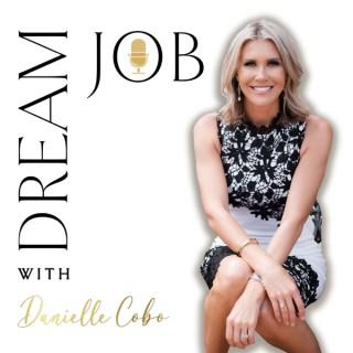 Dream Job with Danielle Cobo Podcast