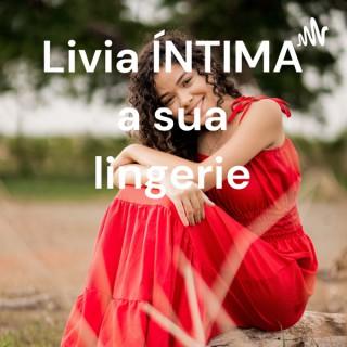 Livia ÍNTIMA a sua lingerie