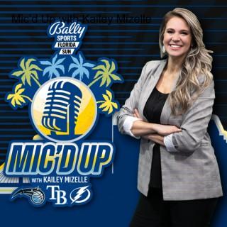 Mic’d Up with Kailey Mizelle