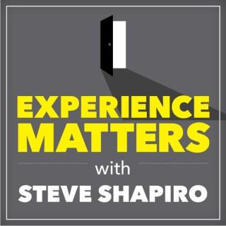 Experience Matters with Steve Shapiro