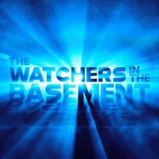 The Watchers in the Basement