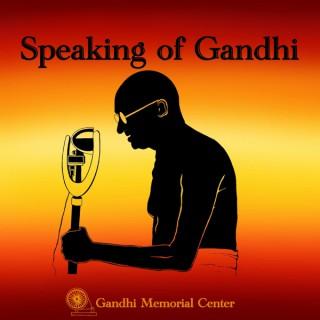 Speaking of Gandhi