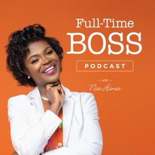 Full-Time Boss Podcast with Nia Hines