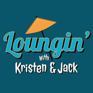 Loungin' with Kristen and Jack