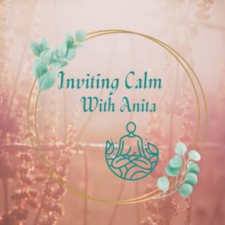 Inviting Calm with Anita
