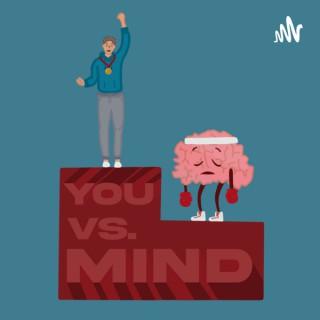 You vs Mind