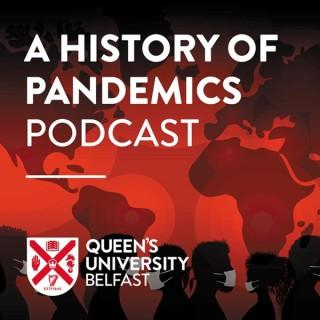Queen's University Belfast - A History Of Pandemics Podcast