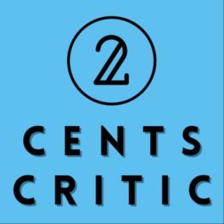 2 Cents Critic
