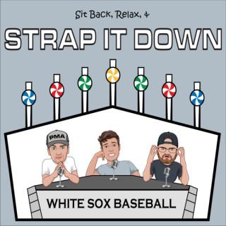 Strap it Down - White Sox Baseball