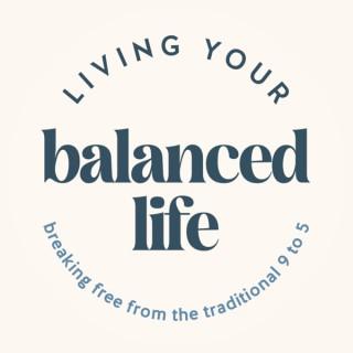 Living Your Balanced Life