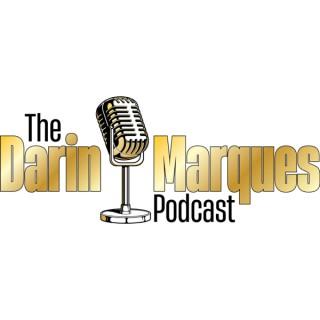 The Darin Marques Podcast