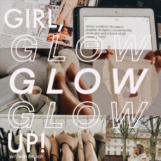 Girl, Glow Up!