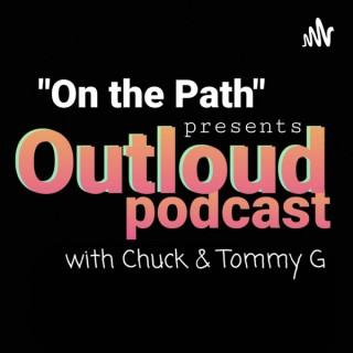 OUTLOUD W/CHUCK & TOMMY G