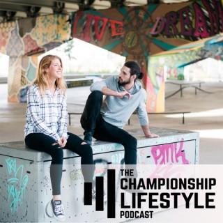 The Championship Lifestyle Podcast : Strength Training, Nutrition, and Mindset
