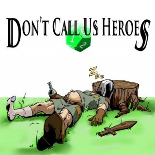 Don't Call Us Heroes