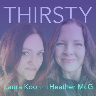 Thirsty: the podcast