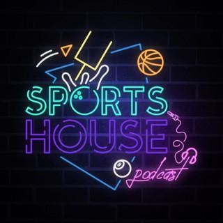 Sports House Podcast