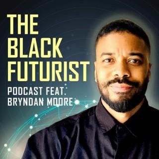 The Black Futurist podcast with Bryndan Moore