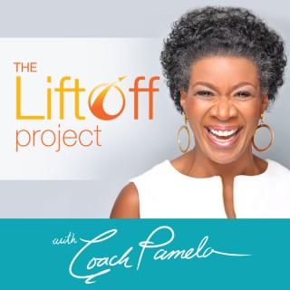 The LiftOff Project with Coach Pamela | Confidence | Career | Well-being | Productivity | Happiness