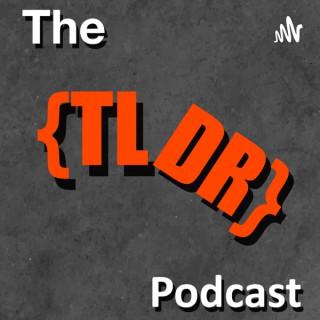 The {TLDR} Podcast