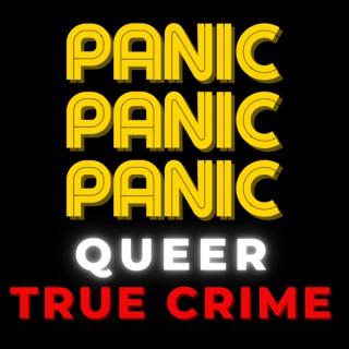 Panic: Queer True Crime