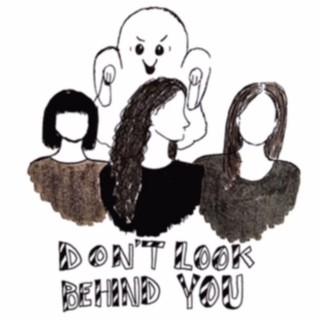 Don't Look Behind You: Tales of Lore, Legends and the Paranormal