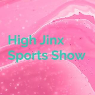 High Jinx Gambling Show: NFL, NBA, MLB Takes and Bets