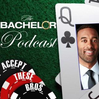 The Bachelor Podcast: Accept These Bros.