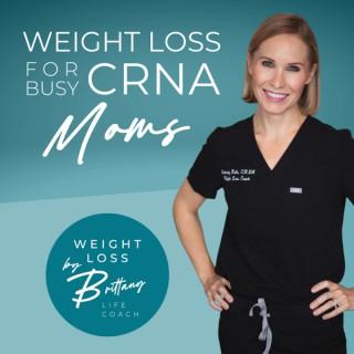 Weight Loss for Busy CRNA Moms