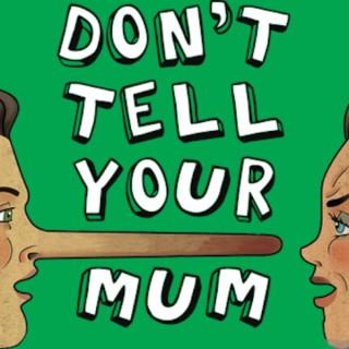 Don't Tell Your Mum