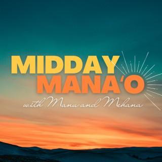 Midday Mana?o with Manu and Mehana