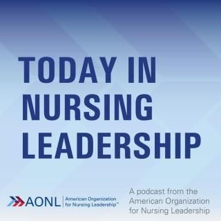 Today in Nursing Leadership