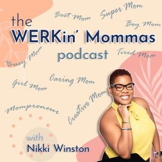 The WERKin' Mommas Podcast
