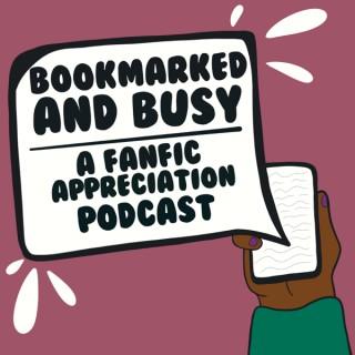 Bookmarked and Busy: A Fanfic Appreciation Podcast