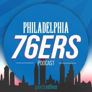 The SportsEthos Philadelphia 76ers Podcast