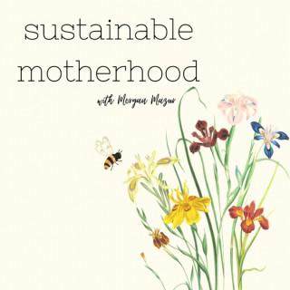 Sustainable Motherhood