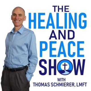 The Healing and Peace Show with Thomas Schmierer, LMFT